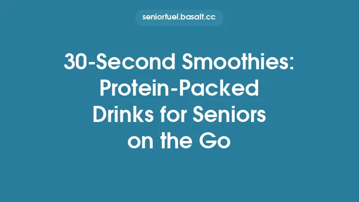 30‑Second Smoothies: Protein‑Packed Drinks for Seniors on the Go Thumbnail