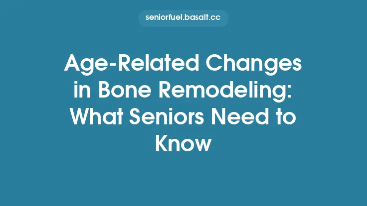 Age‑Related Changes in Bone Remodeling: What Seniors Need to Know Thumbnail
