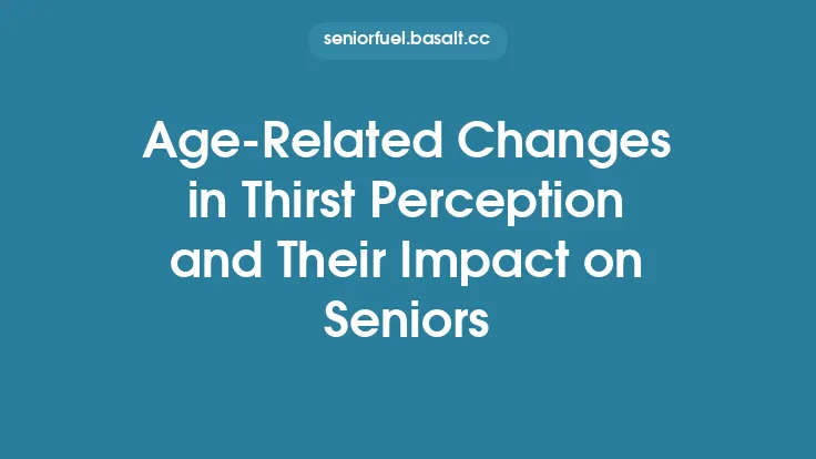 Age‑Related Changes in Thirst Perception and Their Impact on Seniors Thumbnail
