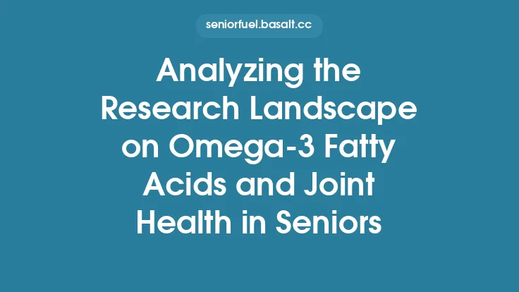 Analyzing the Research Landscape on Omega‑3 Fatty Acids and Joint Health in Seniors Thumbnail