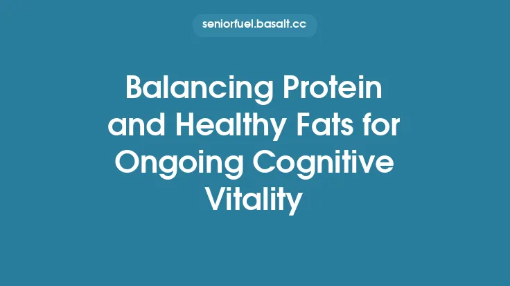 Balancing Protein and Healthy Fats for Ongoing Cognitive Vitality Thumbnail