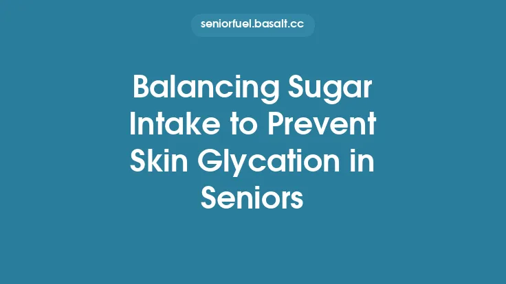 Balancing Sugar Intake to Prevent Skin Glycation in Seniors Thumbnail