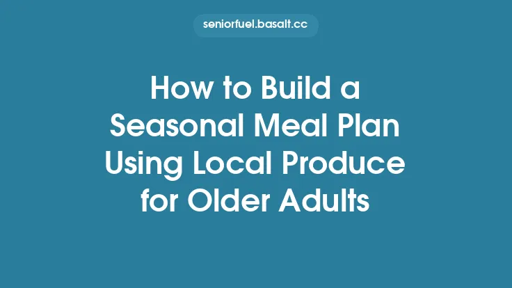 How to Build a Seasonal Meal Plan Using Local Produce for Older Adults Thumbnail
