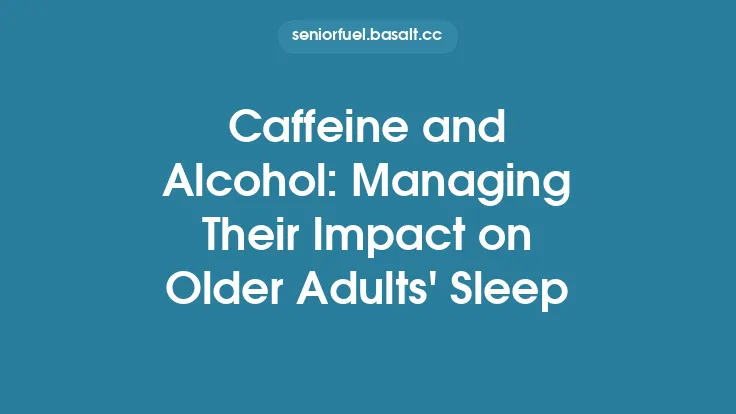 Caffeine and Alcohol: Managing Their Impact on Older Adults