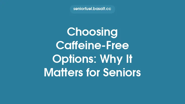 Choosing Caffeine‑Free Options: Why It Matters for Seniors Thumbnail