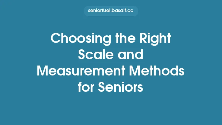 Choosing the Right Scale and Measurement Methods for Seniors Thumbnail