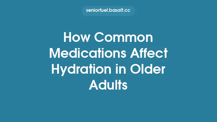 How Common Medications Affect Hydration in Older Adults Thumbnail
