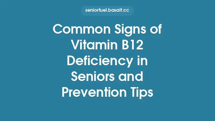 Common Signs of Vitamin B12 Deficiency in Seniors and Prevention Tips Thumbnail
