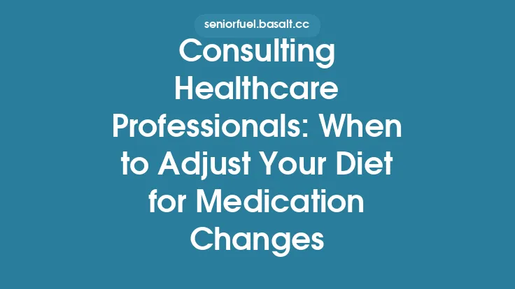 Consulting Healthcare Professionals: When to Adjust Your Diet for Medication Changes Thumbnail