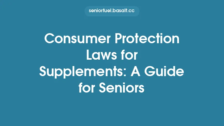 Consumer Protection Laws for Supplements: A Guide for Seniors Thumbnail