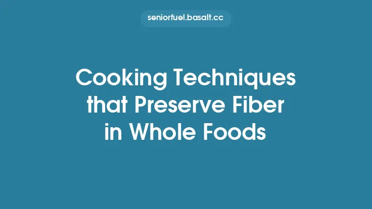 Cooking Techniques that Preserve Fiber in Whole Foods Thumbnail