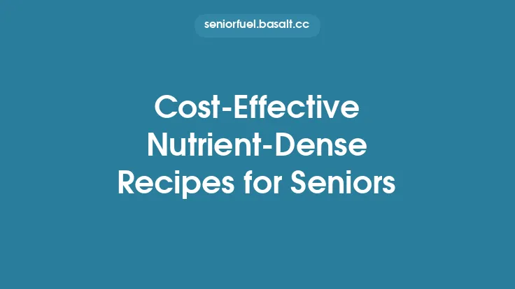 Cost-Effective Nutrient-Dense Recipes for Seniors Thumbnail