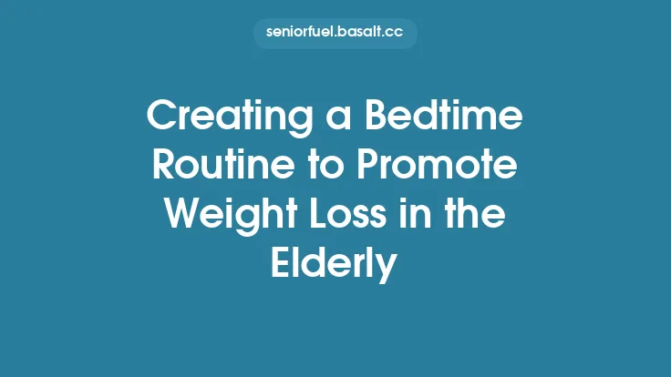 Creating a Bedtime Routine to Promote Weight Loss in the Elderly Thumbnail