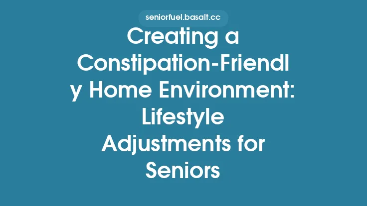 Creating a Constipation-Friendly Home Environment: Lifestyle Adjustments for Seniors Thumbnail
