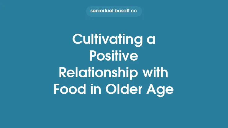 Cultivating a Positive Relationship with Food in Older Age Thumbnail