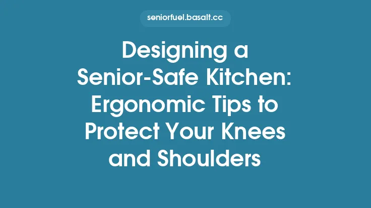 Designing a Senior‑Safe Kitchen: Ergonomic Tips to Protect Your Knees and Shoulders Thumbnail