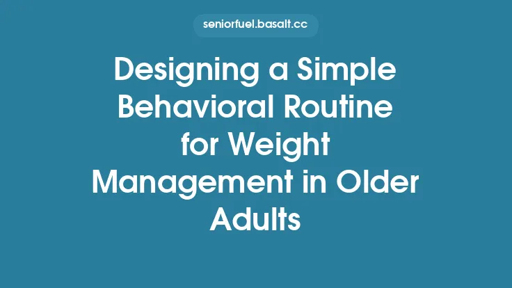 Designing a Simple Behavioral Routine for Weight Management in Older Adults Thumbnail