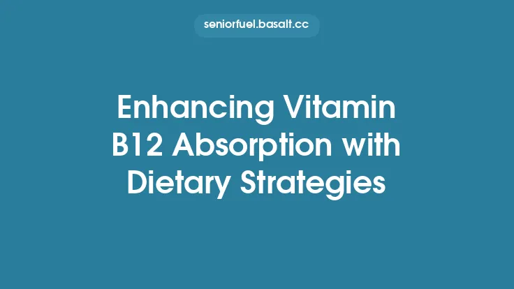 Enhancing Vitamin B12 Absorption with Dietary Strategies Thumbnail
