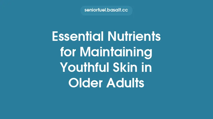 Essential Nutrients for Maintaining Youthful Skin in Older Adults Thumbnail