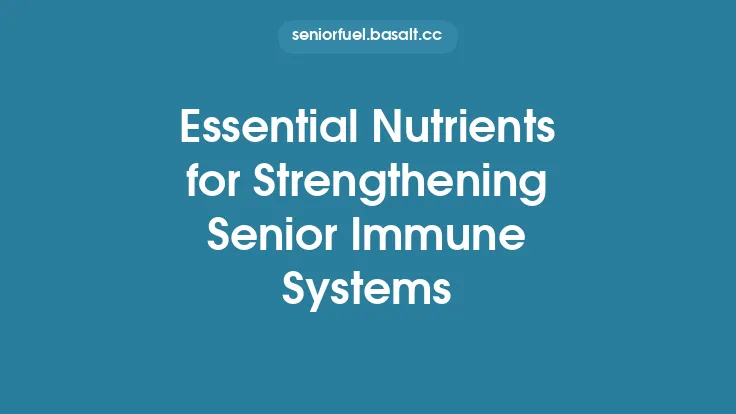 Essential Nutrients for Strengthening Senior Immune Systems Thumbnail