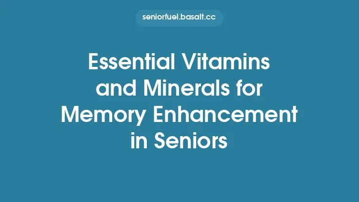 Essential Vitamins and Minerals for Memory Enhancement in Seniors Thumbnail