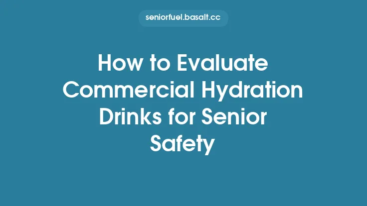 How to Evaluate Commercial Hydration Drinks for Senior Safety Thumbnail