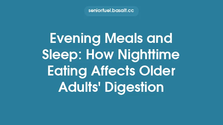 Evening Meals and Sleep: How Nighttime Eating Affects Older Adults