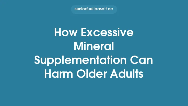 How Excessive Mineral Supplementation Can Harm Older Adults Thumbnail