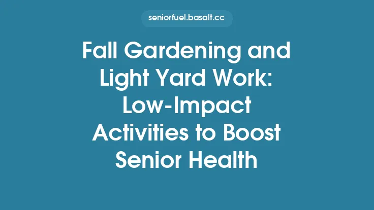 Fall Gardening and Light Yard Work: Low‑Impact Activities to Boost Senior Health Thumbnail