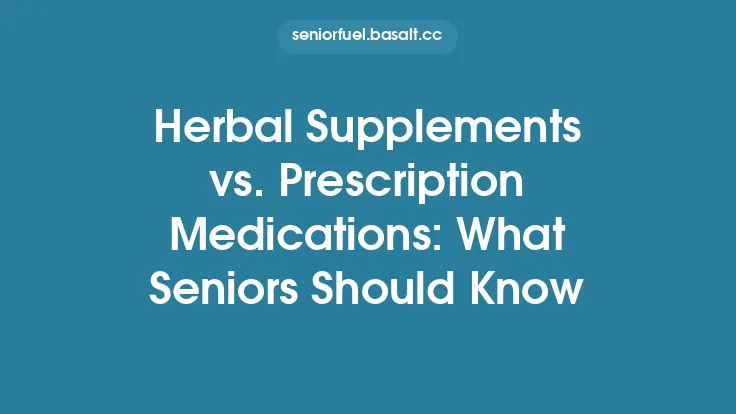 Herbal Supplements vs. Prescription Medications: What Seniors Should Know Thumbnail
