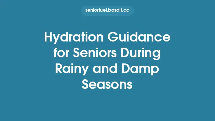 Hydration Guidance for Seniors During Rainy and Damp Seasons Thumbnail
