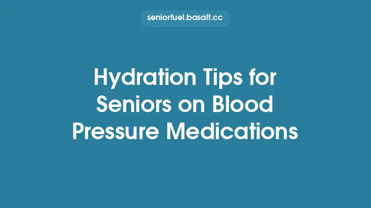 Hydration Tips for Seniors on Blood Pressure Medications Thumbnail