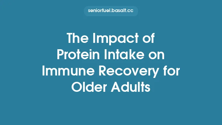 The Impact of Protein Intake on Immune Recovery for Older Adults Thumbnail