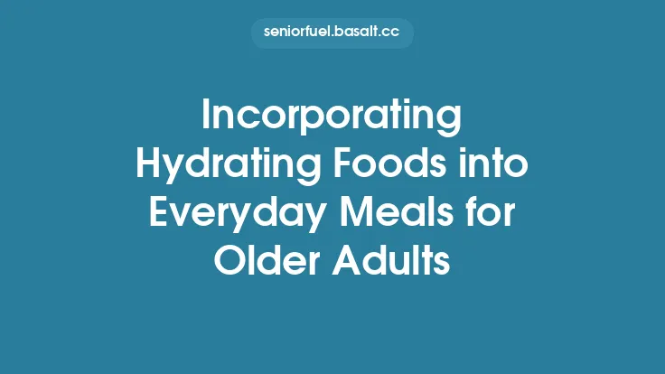 Incorporating Hydrating Foods into Everyday Meals for Older Adults Thumbnail