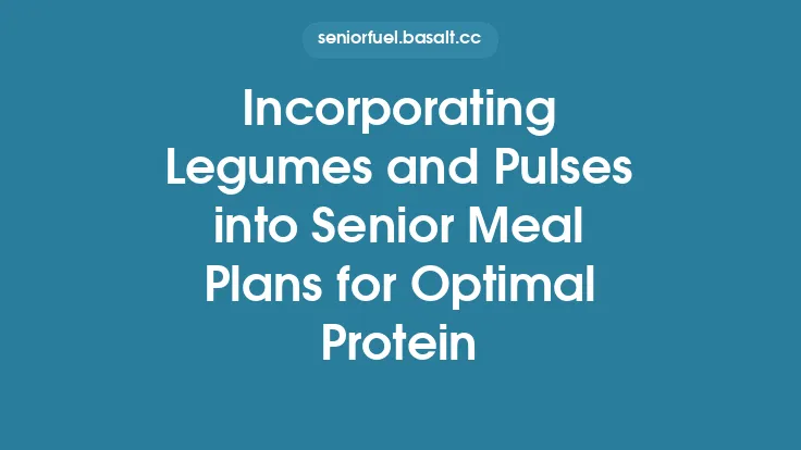 Incorporating Legumes and Pulses into Senior Meal Plans for Optimal Protein Thumbnail