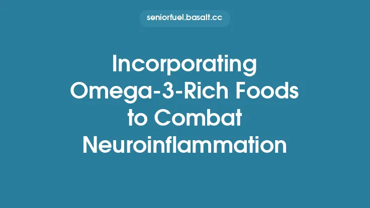 Incorporating Omega‑3‑Rich Foods to Combat Neuroinflammation Thumbnail