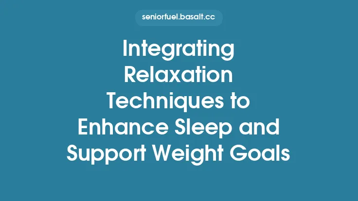 Integrating Relaxation Techniques to Enhance Sleep and Support Weight Goals Thumbnail