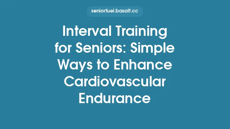 Interval Training for Seniors: Simple Ways to Enhance Cardiovascular Endurance Thumbnail