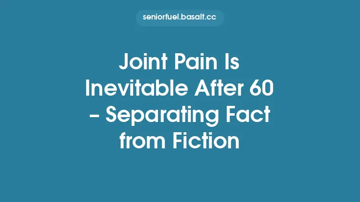 Joint Pain Is Inevitable After 60 – Separating Fact from Fiction Thumbnail