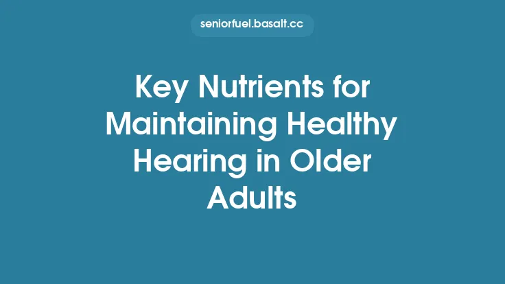 Key Nutrients for Maintaining Healthy Hearing in Older Adults Thumbnail