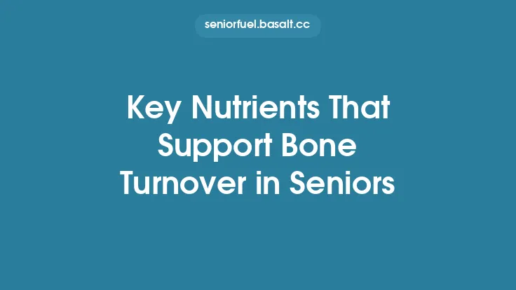 Key Nutrients That Support Bone Turnover in Seniors Thumbnail