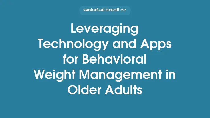 Leveraging Technology and Apps for Behavioral Weight Management in Older Adults Thumbnail