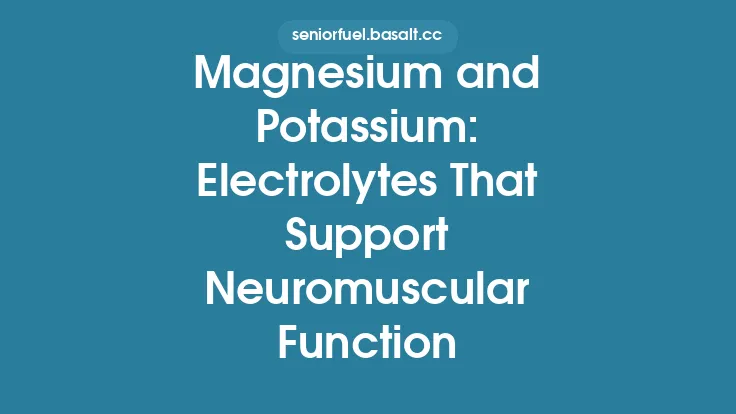 Magnesium and Potassium: Electrolytes That Support Neuromuscular Function Thumbnail