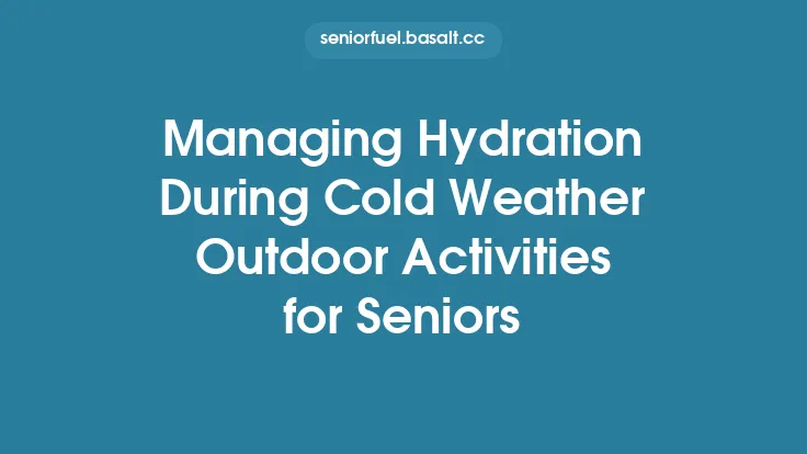 Managing Hydration During Cold Weather Outdoor Activities for Seniors Thumbnail