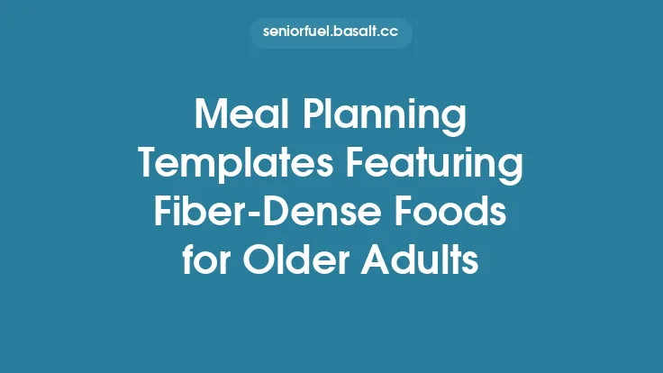 Meal Planning Templates Featuring Fiber‑Dense Foods for Older Adults Thumbnail