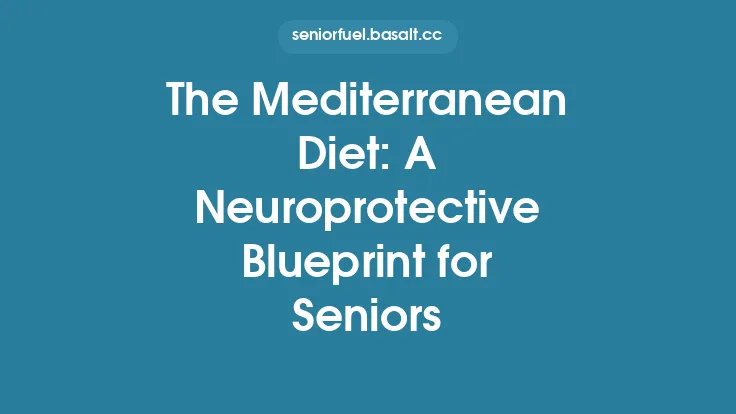 The Mediterranean Diet: A Neuroprotective Blueprint for Seniors Thumbnail