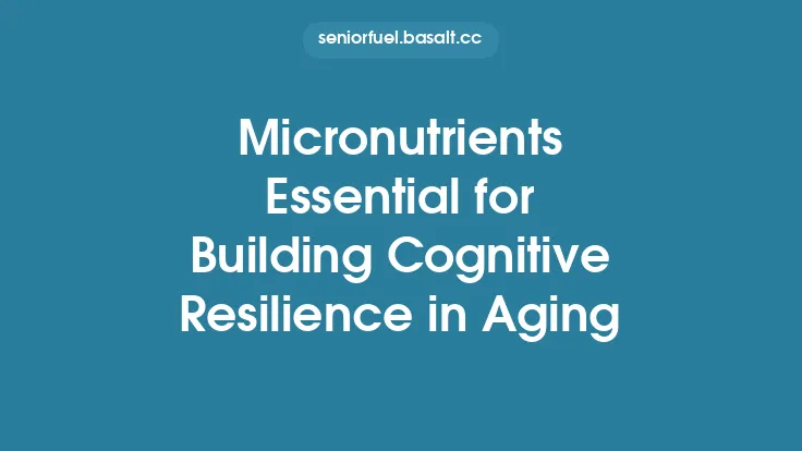 Micronutrients Essential for Building Cognitive Resilience in Aging Thumbnail