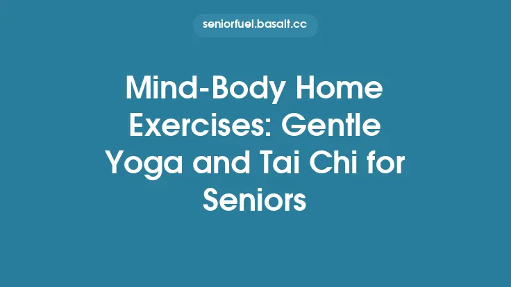 Mind‑Body Home Exercises: Gentle Yoga and Tai Chi for Seniors Thumbnail
