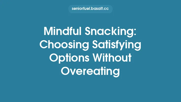 Mindful Snacking: Choosing Satisfying Options Without Overeating Thumbnail