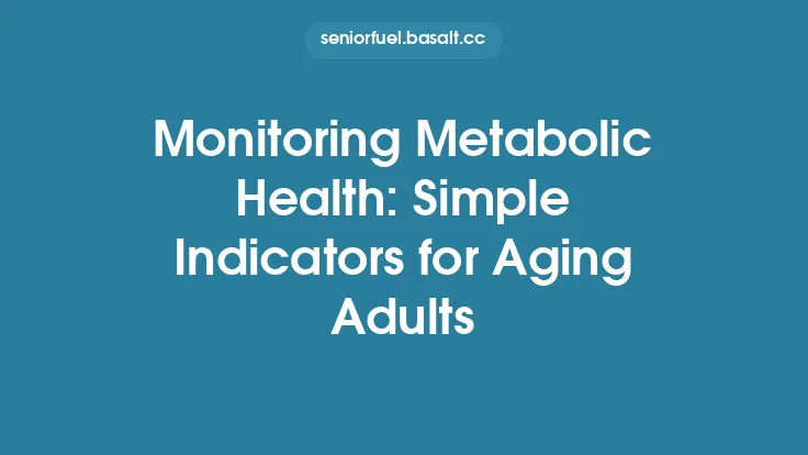 Monitoring Metabolic Health: Simple Indicators for Aging Adults Thumbnail